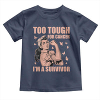 Endometrial Cancer Warrior Toddler T Shirt Too Tough For Cancer Im A Survivor