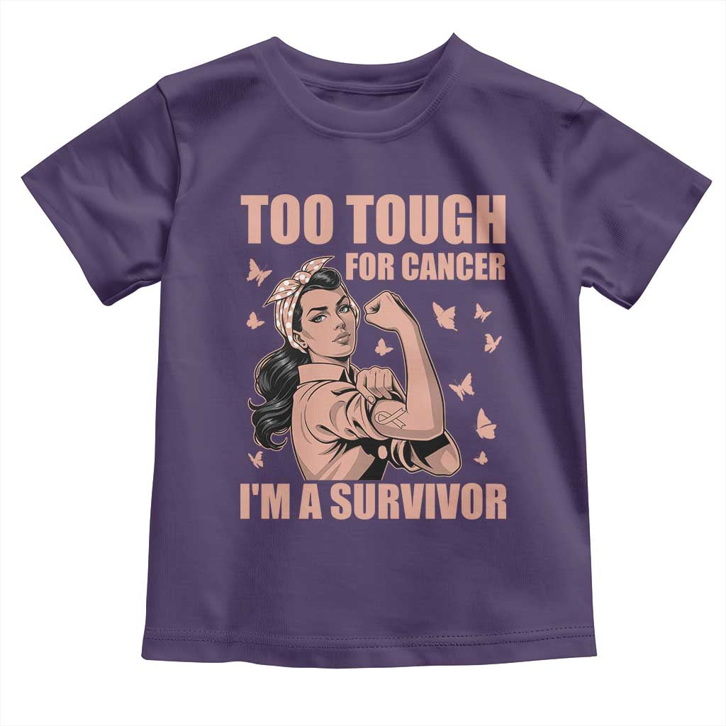 Endometrial Cancer Warrior Toddler T Shirt Too Tough For Cancer Im A Survivor