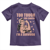 Endometrial Cancer Warrior Toddler T Shirt Too Tough For Cancer Im A Survivor