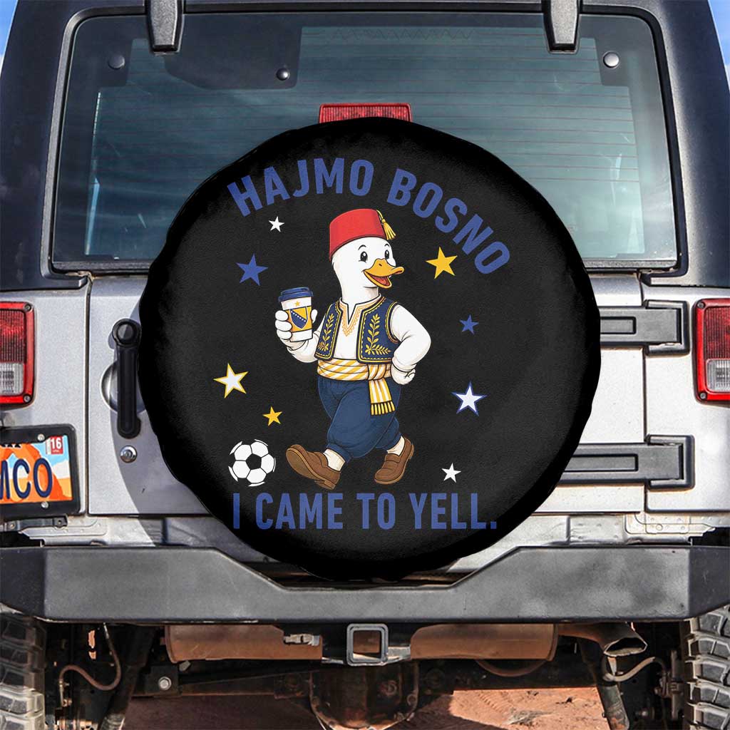 Hajmo Bosno I Came To Yell Spare Tire Cover Funny Bosnia Goose Game Day Gift