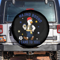 Hajmo Bosno I Came To Yell Spare Tire Cover Funny Bosnia Goose Game Day Gift