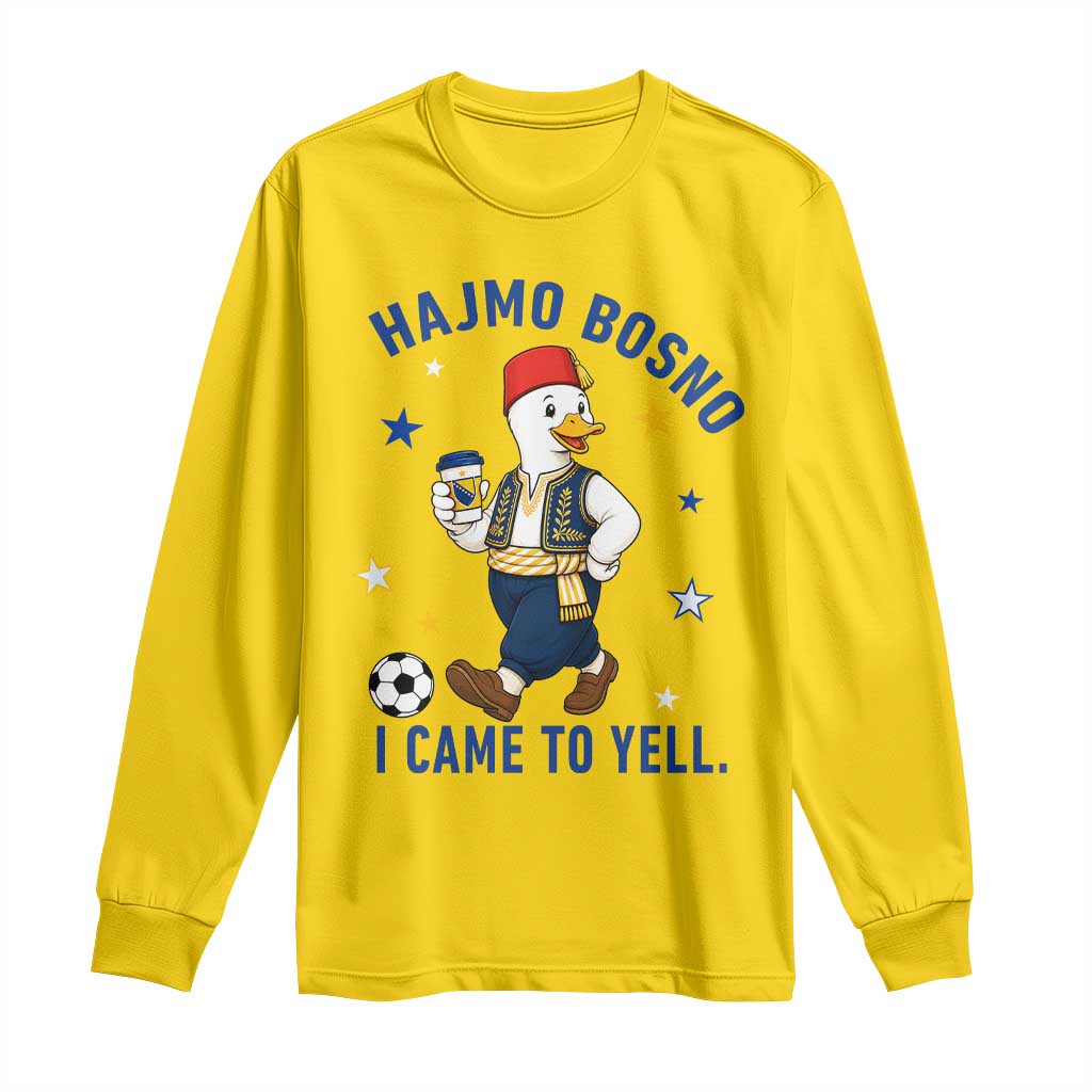 Hajmo Bosno I Came To Yell Long Sleeve Shirt Funny Bosnia Goose Game Day Gift