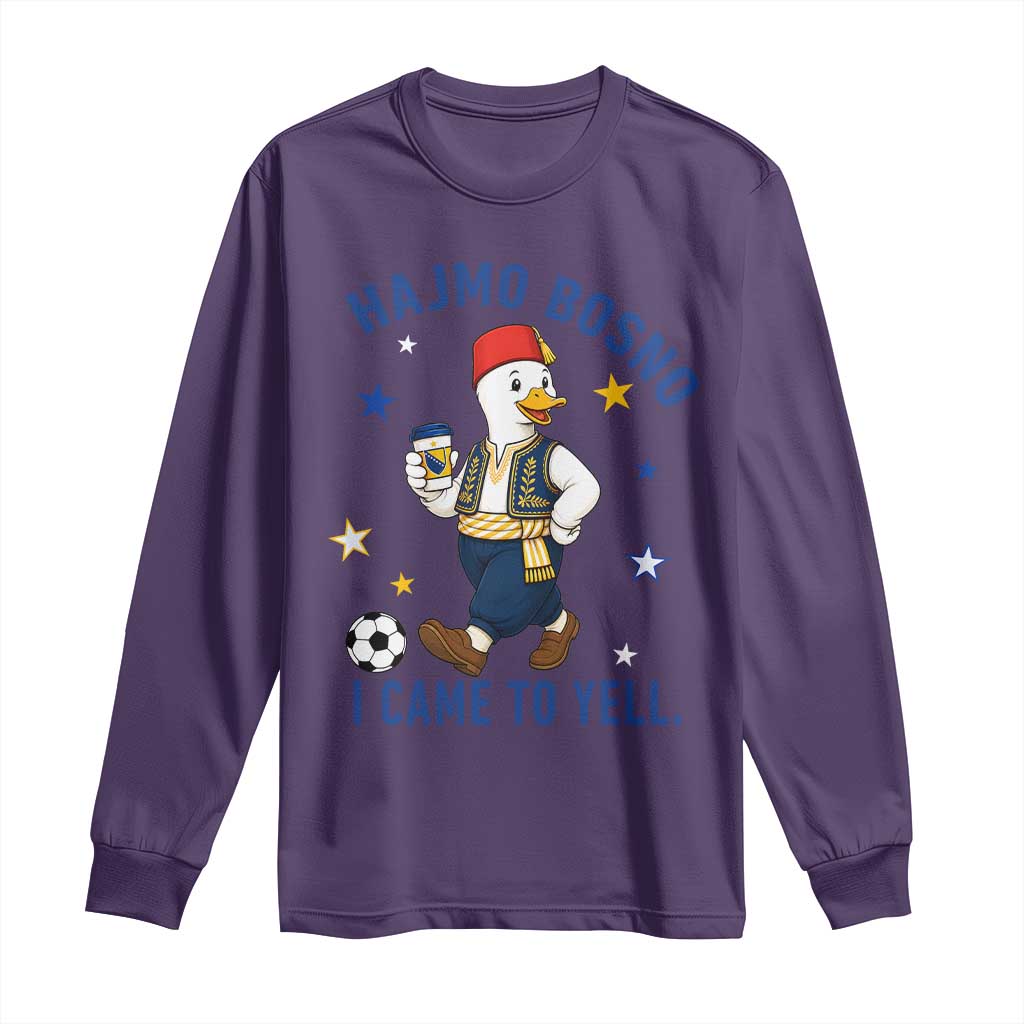 Hajmo Bosno I Came To Yell Long Sleeve Shirt Funny Bosnia Goose Game Day Gift