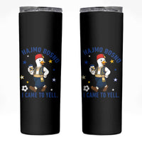 Hajmo Bosno I Came To Yell Skinny Tumbler Funny Bosnia Goose Game Day Gift