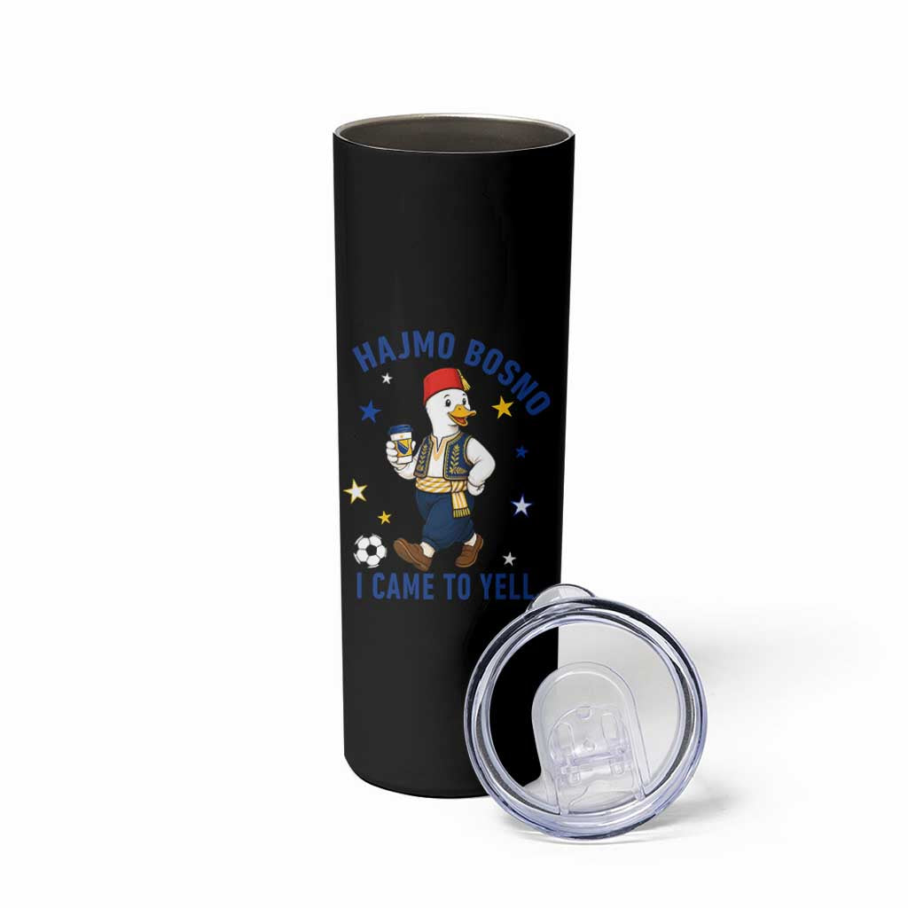 Hajmo Bosno I Came To Yell Skinny Tumbler Funny Bosnia Goose Game Day Gift