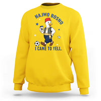 Hajmo Bosno I Came To Yell Sweatshirt Funny Bosnia Goose Game Day Gift
