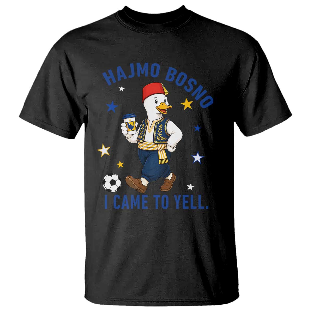 Hajmo Bosno I Came To Yell T Shirt Funny Bosnia Goose Game Day Gift