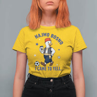 Hajmo Bosno I Came To Yell T Shirt For Women Funny Bosnia Goose Game Day Gift