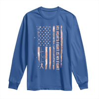 American Flag Endometrial Cancer Support Long Sleeve Shirt My Moms Fight My Fight