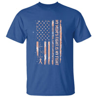 American Flag Endometrial Cancer Support T Shirt My Moms Fight My Fight