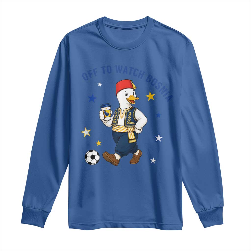 Off To Watch Bosnia Long Sleeve Shirt Funny Goose Fudbal Fan Gift