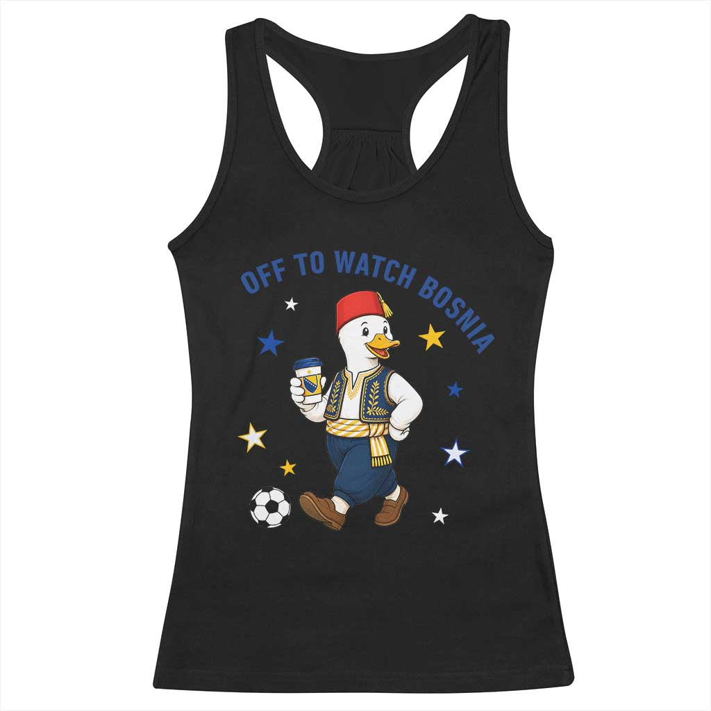 Off To Watch Bosnia Racerback Tank Top Funny Goose Fudbal Fan Gift