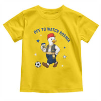 Off To Watch Bosnia Toddler T Shirt Funny Goose Fudbal Fan Gift