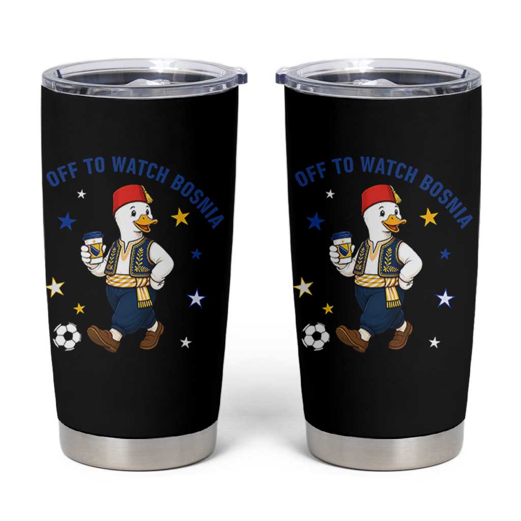 Off To Watch Bosnia Tumbler Cup Funny Goose Fudbal Fan Gift