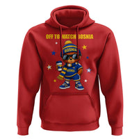 Bosnian Teddy Bear Fudbal Fan Hoodie Off To Watch Bosnia