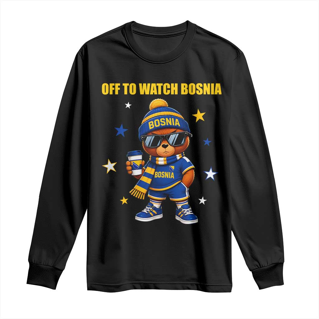 Bosnian Teddy Bear Fudbal Fan Long Sleeve Shirt Off To Watch Bosnia