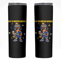 Bosnian Teddy Bear Fudbal Fan Skinny Tumbler Off To Watch Bosnia