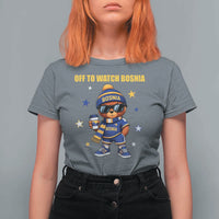 Bosnian Teddy Bear Fudbal Fan T Shirt For Women Off To Watch Bosnia