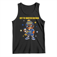 Bosnian Teddy Bear Fudbal Fan Tank Top Off To Watch Bosnia
