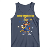 Bosnian Teddy Bear Fudbal Fan Tank Top Off To Watch Bosnia