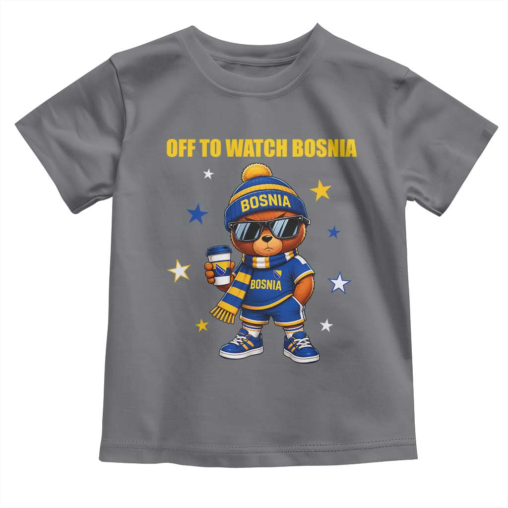 Bosnian Teddy Bear Fudbal Fan Toddler T Shirt Off To Watch Bosnia