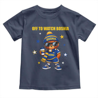 Bosnian Teddy Bear Fudbal Fan Toddler T Shirt Off To Watch Bosnia