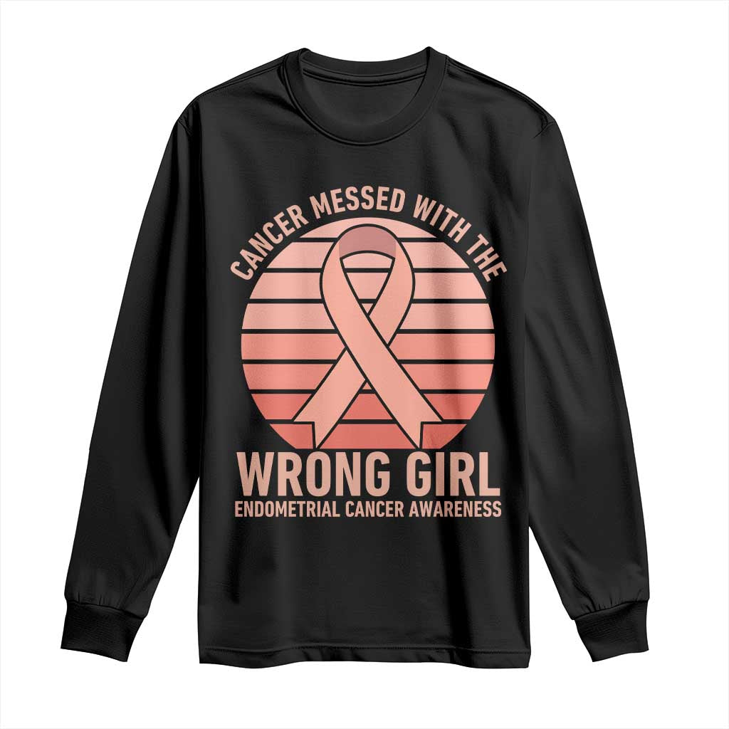 Cancer Messed With The Wrong Girl Long Sleeve Shirt Endometrial Cancer Warrior
