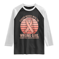 Cancer Messed With The Wrong Girl Raglan Shirt Endometrial Cancer Warrior