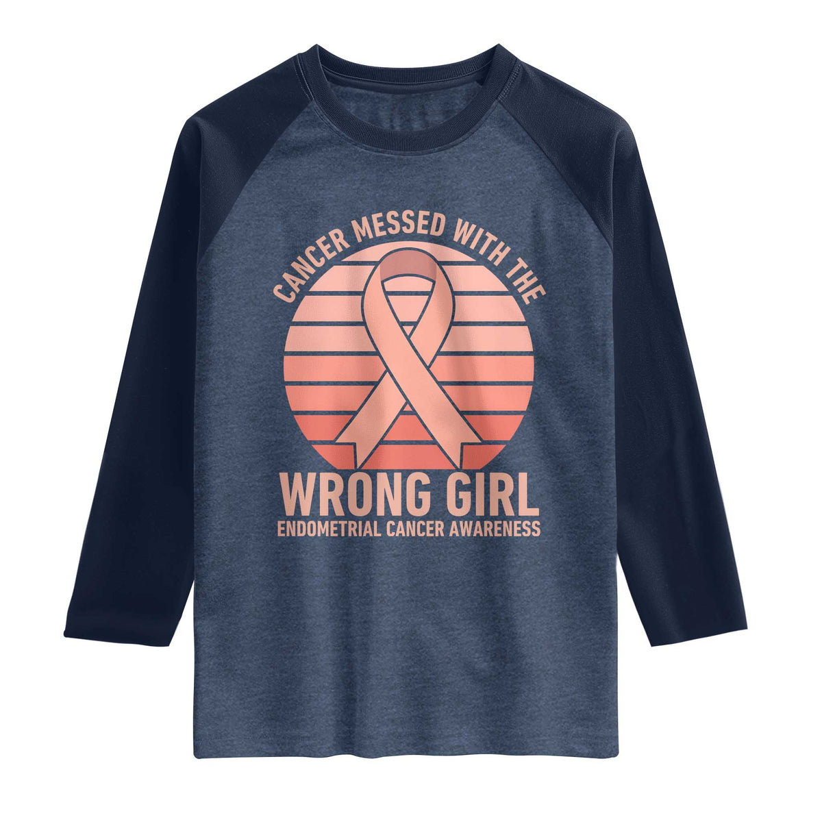 Cancer Messed With The Wrong Girl Raglan Shirt Endometrial Cancer Warrior