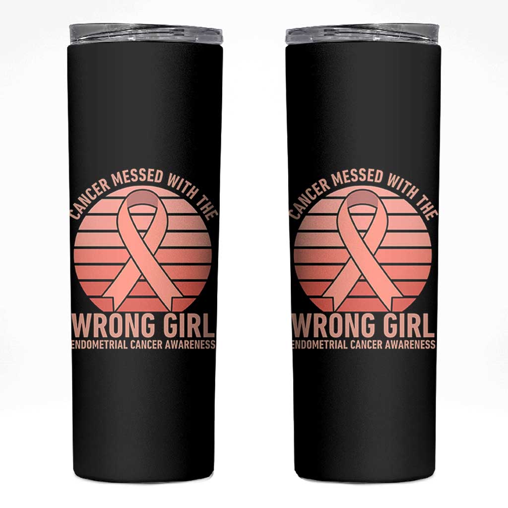 Cancer Messed With The Wrong Girl Skinny Tumbler Endometrial Cancer Warrior