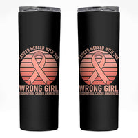 Cancer Messed With The Wrong Girl Skinny Tumbler Endometrial Cancer Warrior