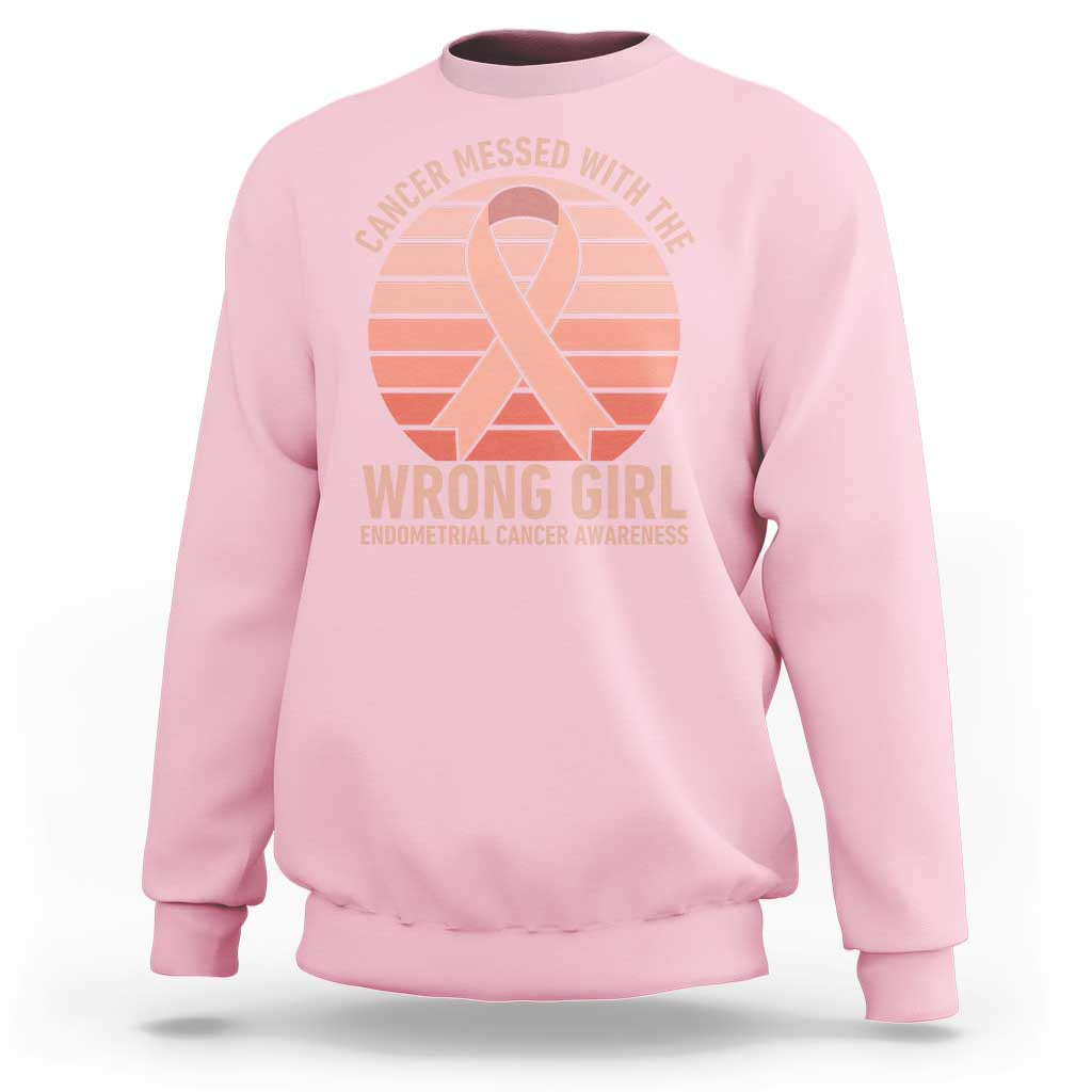 Cancer Messed With The Wrong Girl Sweatshirt Endometrial Cancer Warrior