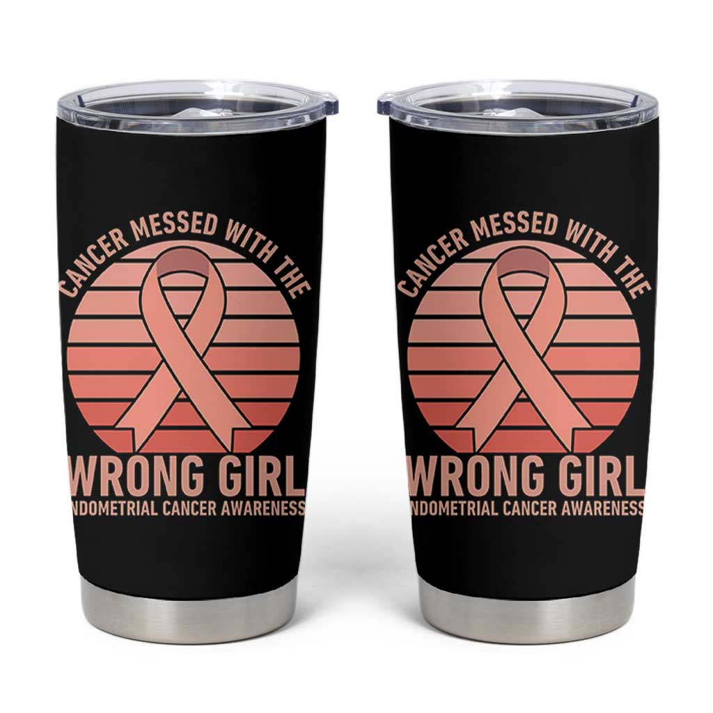 Cancer Messed With The Wrong Girl Tumbler Cup Endometrial Cancer Warrior