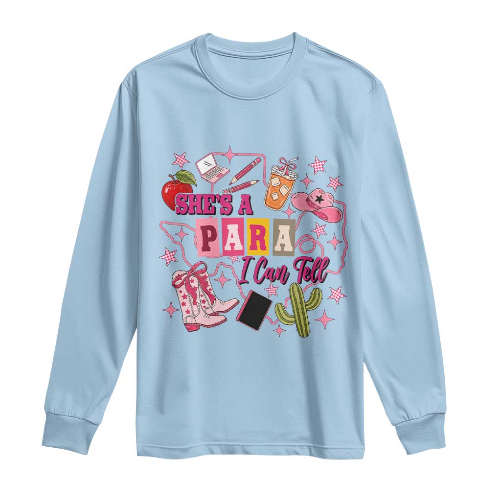 Funny Western Teacher Aide Graphic Long Sleeve Shirt She's A Para I Can Tell