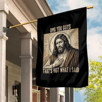 Funny Christian Jesus Faith Meme Garden Flag Omg You Guys Thats Not What I Said
