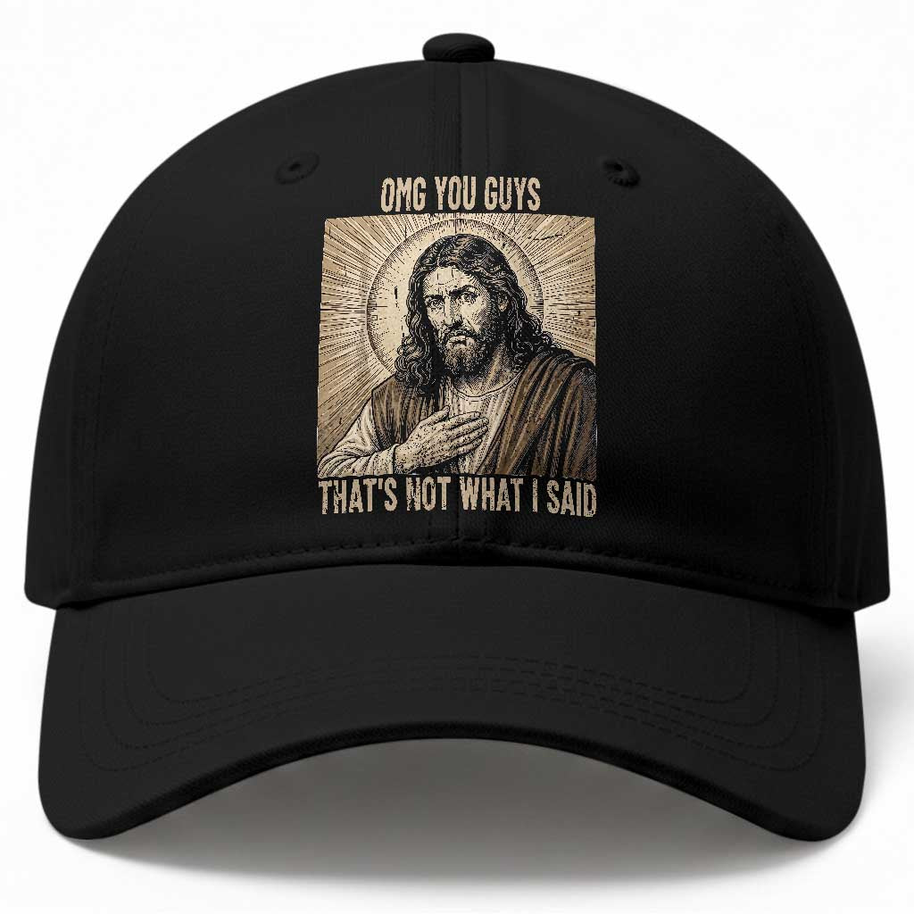 Funny Christian Jesus Faith Meme Baseball Cap Omg You Guys Thats Not What I Said