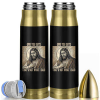 Funny Christian Jesus Faith Meme Bullet Tumbler Omg You Guys Thats Not What I Said