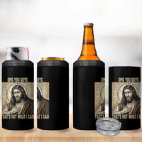 Funny Christian Jesus Faith Meme 4 in 1 Can Cooler Tumbler Omg You Guys Thats Not What I Said