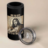 Funny Christian Jesus Faith Meme 4 in 1 Can Cooler Tumbler Omg You Guys Thats Not What I Said