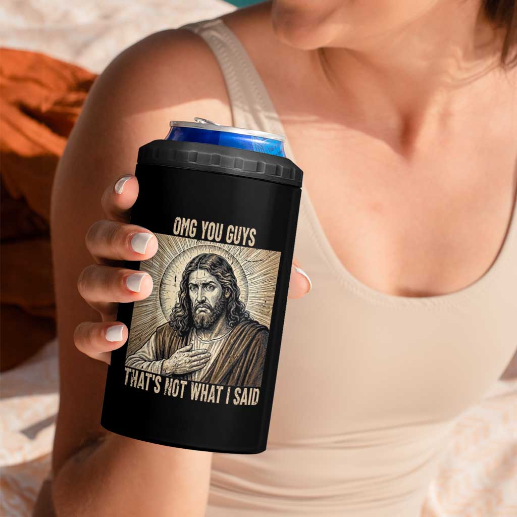 Funny Christian Jesus Faith Meme 4 in 1 Can Cooler Tumbler Omg You Guys Thats Not What I Said