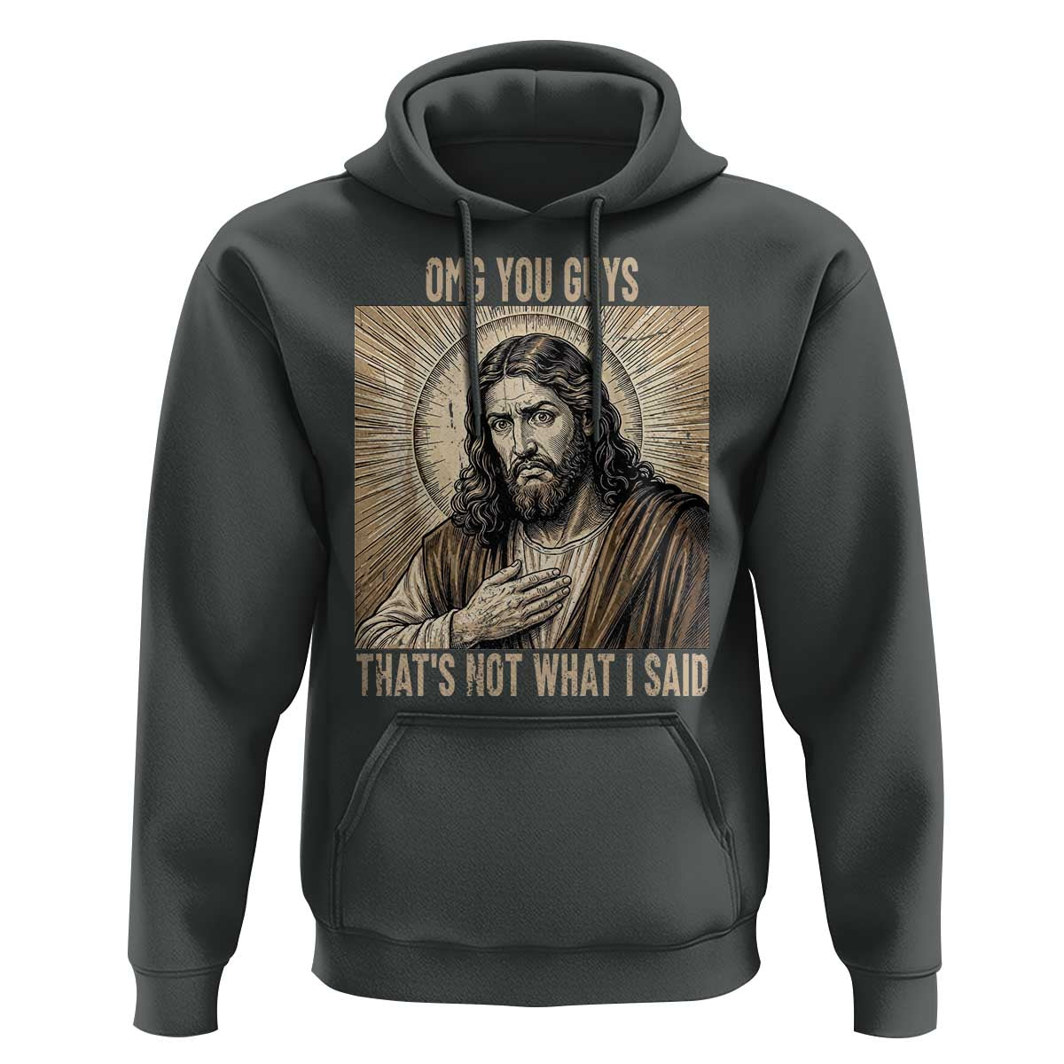 Funny Christian Jesus Faith Meme Hoodie Omg You Guys Thats Not What I Said