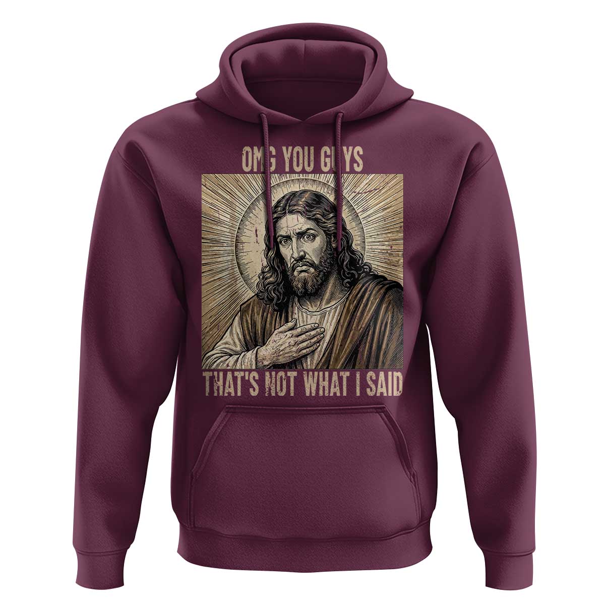 Funny Christian Jesus Faith Meme Hoodie Omg You Guys Thats Not What I Said