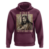 Funny Christian Jesus Faith Meme Hoodie Omg You Guys Thats Not What I Said