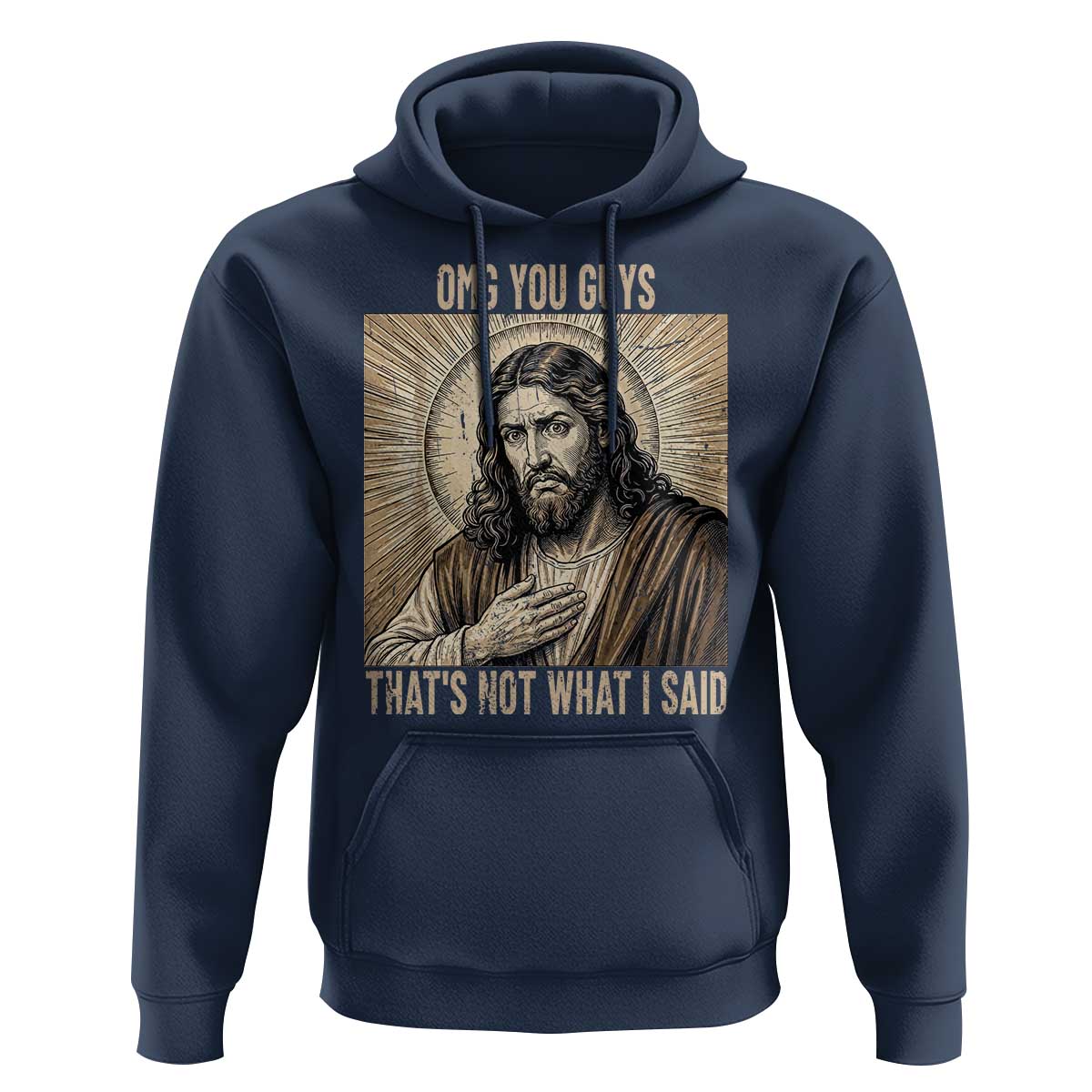 Funny Christian Jesus Faith Meme Hoodie Omg You Guys Thats Not What I Said