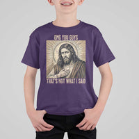 Funny Christian Jesus Faith Meme T Shirt For Kid Omg You Guys Thats Not What I Said