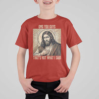 Funny Christian Jesus Faith Meme T Shirt For Kid Omg You Guys Thats Not What I Said