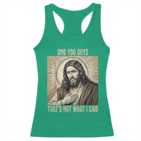 Funny Christian Jesus Faith Meme Racerback Tank Top Omg You Guys Thats Not What I Said