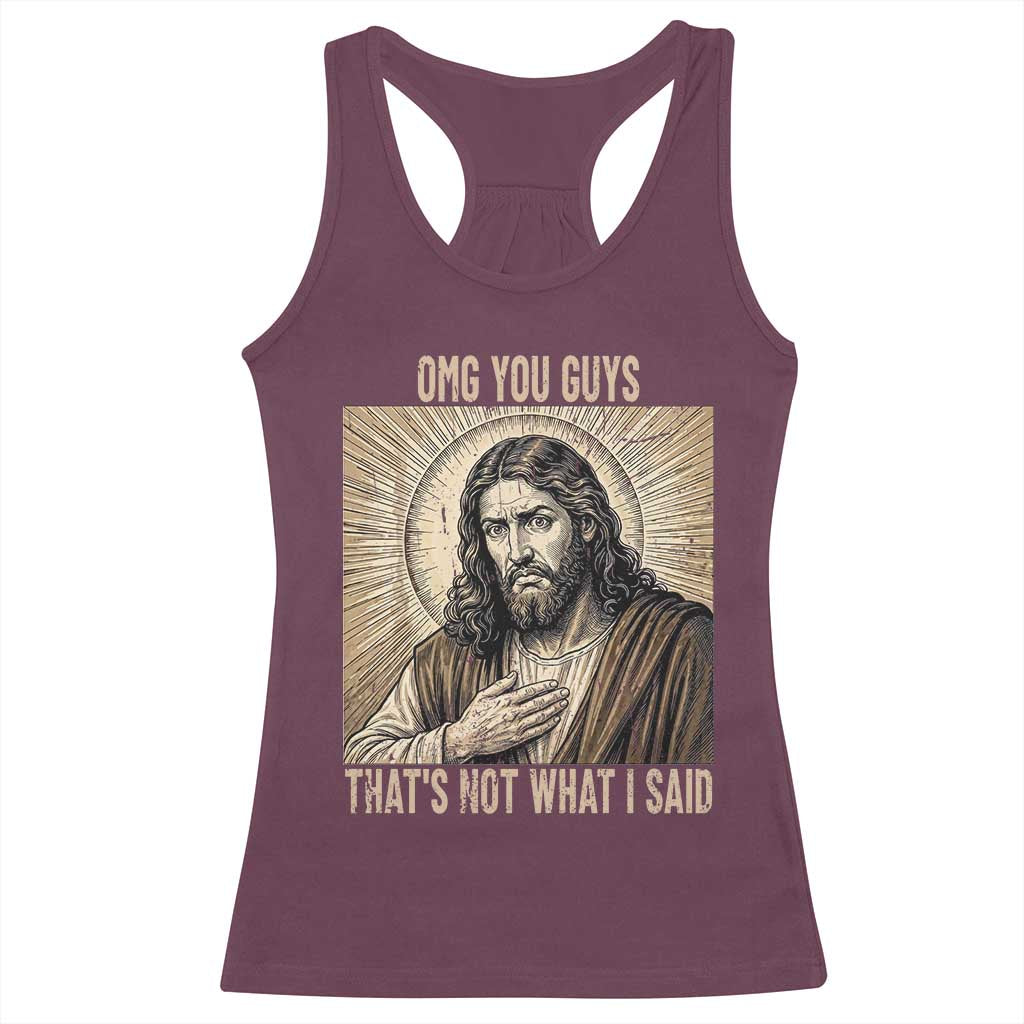 Funny Christian Jesus Faith Meme Racerback Tank Top Omg You Guys Thats Not What I Said