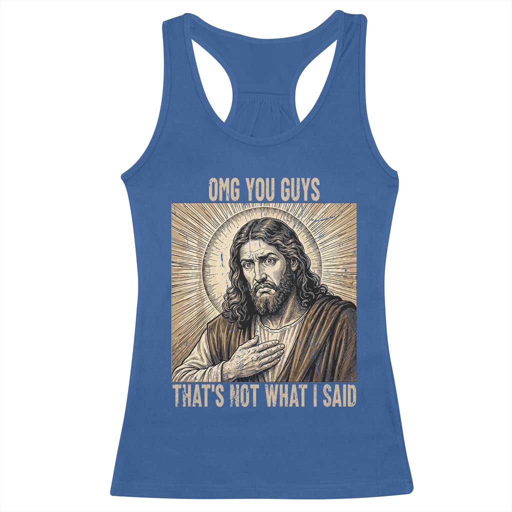 Funny Christian Jesus Faith Meme Racerback Tank Top Omg You Guys Thats Not What I Said