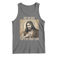 Funny Christian Jesus Faith Meme Tank Top Omg You Guys Thats Not What I Said